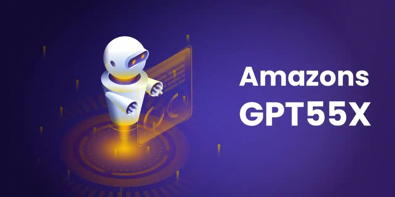 Amazon’s GPT-55X: Revolutionizing AI Language Models